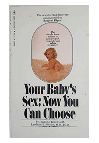 American edition of How To Choose The Sex Of Your Baby by Landrum B. Shettles, M.D., Ph.D.
and David M. Rorvik