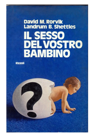Italian foreign edition of How To Choose The Sex Of Your Baby by Landrum B. Shettles, M.D., Ph.D.
and David M. Rorvik