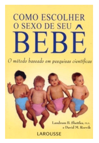 Portuguese foreign edition of How To Choose The Sex Of Your Baby by Landrum B. Shettles, M.D., Ph.D.
and David M. Rorvik